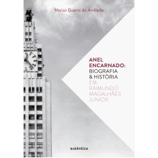 ANEL ENCARNADO - BIOGRAFIA & HISTÓRIA EM RAIMUNDO MAGALHÃES JUNIOR