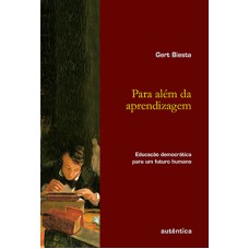 Para além da aprendizagem: Educação democrática para um futuro humano