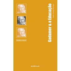 GADAMER & A EDUCAÇÃO