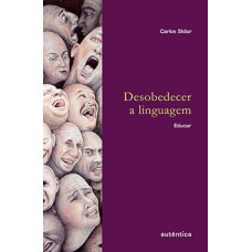 Desobedecer a linguagem: Educar