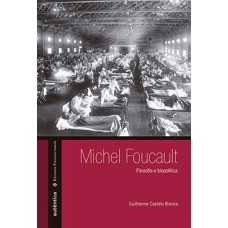 Michel Foucault: Filosofia e biopolítica