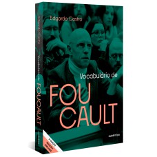 Vocabulário de Foucault (Edição revista e ampliada): Um percurso pelos seus temas, conceitos e autores