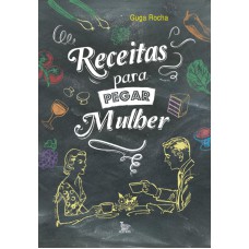 RECEITAS PARA PEGAR MULHER