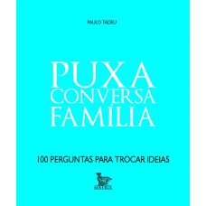 PUXA CONVERSA - FAMÍLIA