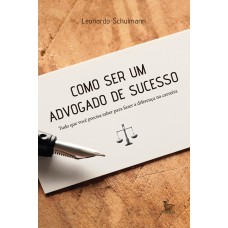 COMO SER UM ADVOGADO DE SUCESSO