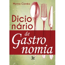 DICIONÁRIO DE GASTRONOMIA