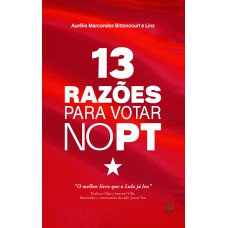 13 RAZÕES PARA VOTAR NO PT