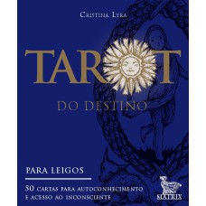 TAROT DO DESTINO: 50 CARTAS PARA AUTOCONHECIMENTO E ACESSO AO INCONSCIENTE- PARA LEIGOS