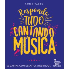 RESPONDA TUDO CANTANDO MÚSICA: 50 CARTAS COM DESAFIOS DIVERTIDOS