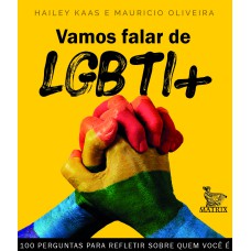 VAMOS FALAR DE LGBTI+: 100 PERGUNTAS PARA REFLETIR SOBRE QUEM É VOCÊ