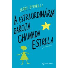 A EXTRAORDINÁRIA GAROTA CHAMADA ESTRELA