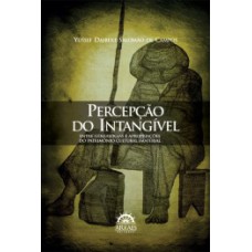 Percepção do intangível: entre genealogias e apropriações do patrimônio cultural imaterial