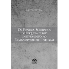 Os fundos soberanos de riqueza como instrumento ao desenvolvimento integral