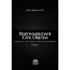 Responsabilidade civil objetiva: código civil versus código de defesa do consumidor