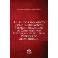 As leis do orçamento como instrumento técnico-financeiro de controle para efetivação de políticas públicas de acessibilidade