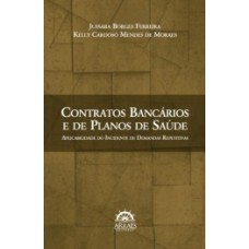 Contratos bancários e de planos de saúde: aplicabilidade do incidente de demandas repetitivas