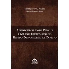 A responsabilidade penal e civil dos empresários no estado democrático de direito