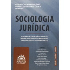 Sociologia jurídica: de acordo com a resolução 75/2009 do CNJ indicado para concursos de magistratura, Ministério Público e Defensoria Pública