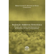 Avaliação ambiental estratégica: possibilidades e limites como instrumento de planejamento e de apoio à sustentabilidade