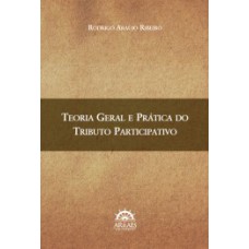 Teoria geral e prática do tributo participativo