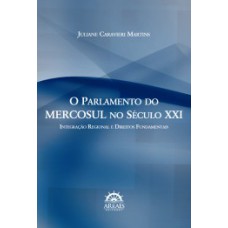 O parlamento do Mercosul no século XXI: integração regional e direitos fundamentais