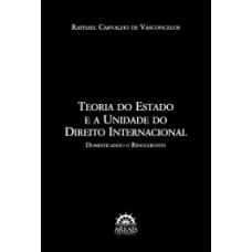 Teoria do Estado e a unidade do direito internacional: domesticando o rinoceronte