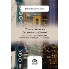 Comentários ao estatuto da cidade: com destaques às leis nº 11.977/2009, nº 12.587/2012, nº 12.608/2012, nº 13.089/2015