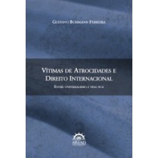 Vítimas de atrocidades e direito internacional: entre universalismo e vida nua