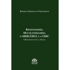 Regionalismo, multilateralismo, o Mercosul e a OMC: o rinoceronte no sul e a manada