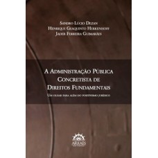 A administração pública concretista de direitos fundamentais: um olhar para além do positivismo jurídico