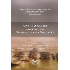 Aspectos atuais dos investimentos estrangeiros e sua regulação