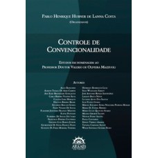 Controle de convencionalidade: estudos em homenagem ao professor Doutor Valerio de Oliveira Mazzuoli