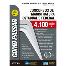 COMO PASSAR EM CONCURSOS DE MAGISTRATURA ESTADUAL E FEDERAL - 4.100 QUESTÕES - 3ª EDIÇÃO