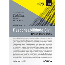 RESPONSABILIDADE CIVIL - NOVAS TENDÊNCIAS - 2ª EDIÇÃO - 2018