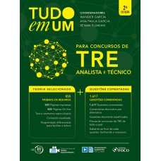 TUDO EM UM: PARA CONCURSOS DO TRE: ANALISTA E TÉCNICO - 2ª EDIÇÃO - 2018