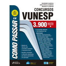 COMO PASSAR EM CONCURSOS DA VUNESP - 3.900 QUESTÕES - 5ª EDIÇÃO -2019