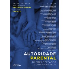 AUTORIDADE PARENTAL: DILEMAS E DESAFIOS CONTEMPORÂNEOS - 1ª EDIÇÃO - 2019