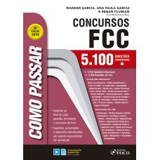 COMO PASSAR EM CONCURSOS FCC - 5.100 QUESTÕES COMENTADAS - 8ª EDIÇÃO - 2019