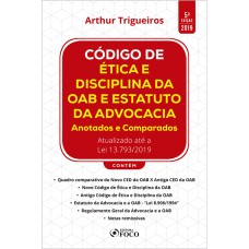 CÓDIGO DE ÉTICA E DISCIPLINA DA OAB E ESTATUTO DA ADVOCACIA: ANOTADOS E COMPARADOS: 5ª EDIÇÃO - 2019