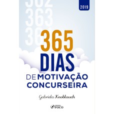 365 DIAS DE MOTIVAÇÃO CONCURSEIRA - 1ª EDIÇÃO - 2019