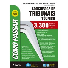 COMO PASSAR EM CONCURSOS DE TRIBUNAIS TÉCNICO - NÍVEL MÉDIO - 3.300 QUESTÕES COMENTADAS - 7ª EDIÇÃO - 2019