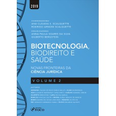 BIOTECNOLOGIA, BIODIREITO E SAÚDE: NOVAS FRONTEIRAS DA CIÊNCIA JURÍDICA - VOL. 2 - 1ª EDIÇÃO - 2019