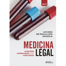 MEDICINA LEGAL: QUESTÕES COMENTADAS PARA CONCURSOS - 1ª EDIÇÃO - 2019