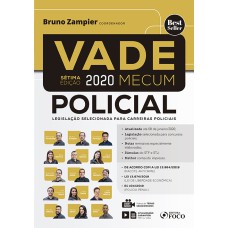 VADE MECUM POLICIAL - LEGISLAÇÃO SELECIONADA PARA CARREIRAS POLICIAIS - 7ª ED - 2020