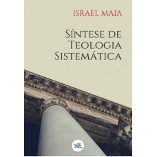 SÍNTESE DE TEOLOGIA SISTEMÁTICA