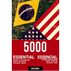 5000 ESSENTIAL BILINGUAL VOCABULARY / 5000 VOCABULÁRIO BILÍNGUE ESSENCIAL