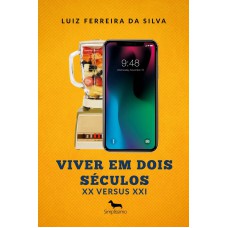 VIVER EM DOIS SÉCULOS