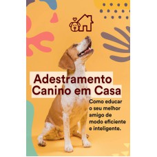 ADESTRAMENTO CANINO EM CASA