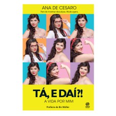 TÁ E DAÍ? A VIDA POR MIM