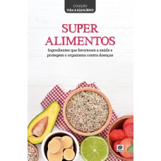 COLEÇÃO VIDA & EQUILÍBRIO - SUPERALIMENTOS